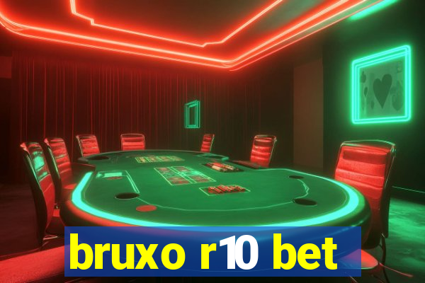 bruxo r10 bet
